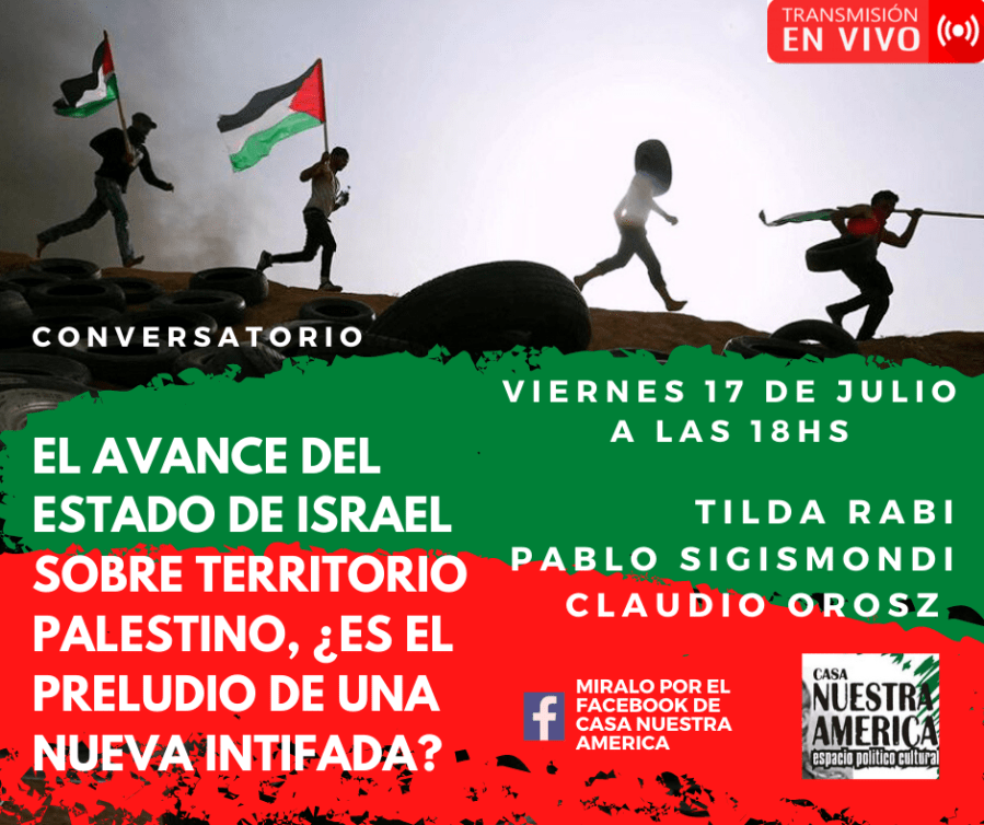 Conversatorio: «El avance del Estado de Israel, sobre territorio palestino, ¿es el preludio de una nueva Intifada?